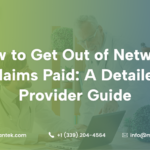 How to Get Out-of-Network Claims Paid: A Detailed Provider Guide