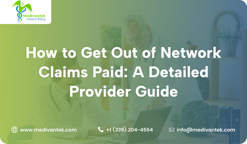 How to get out-of-network claims paid through insurance reimbursement and provider billing processes
